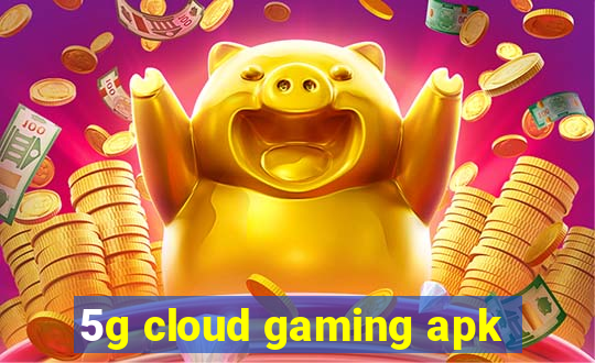 5g cloud gaming apk